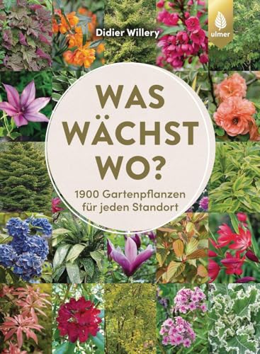 Didier Willery - Was wächst wo?: 1900 Gartenpflanzen für jeden Standort - Preis vom 09.10.2026 07:28:09 h