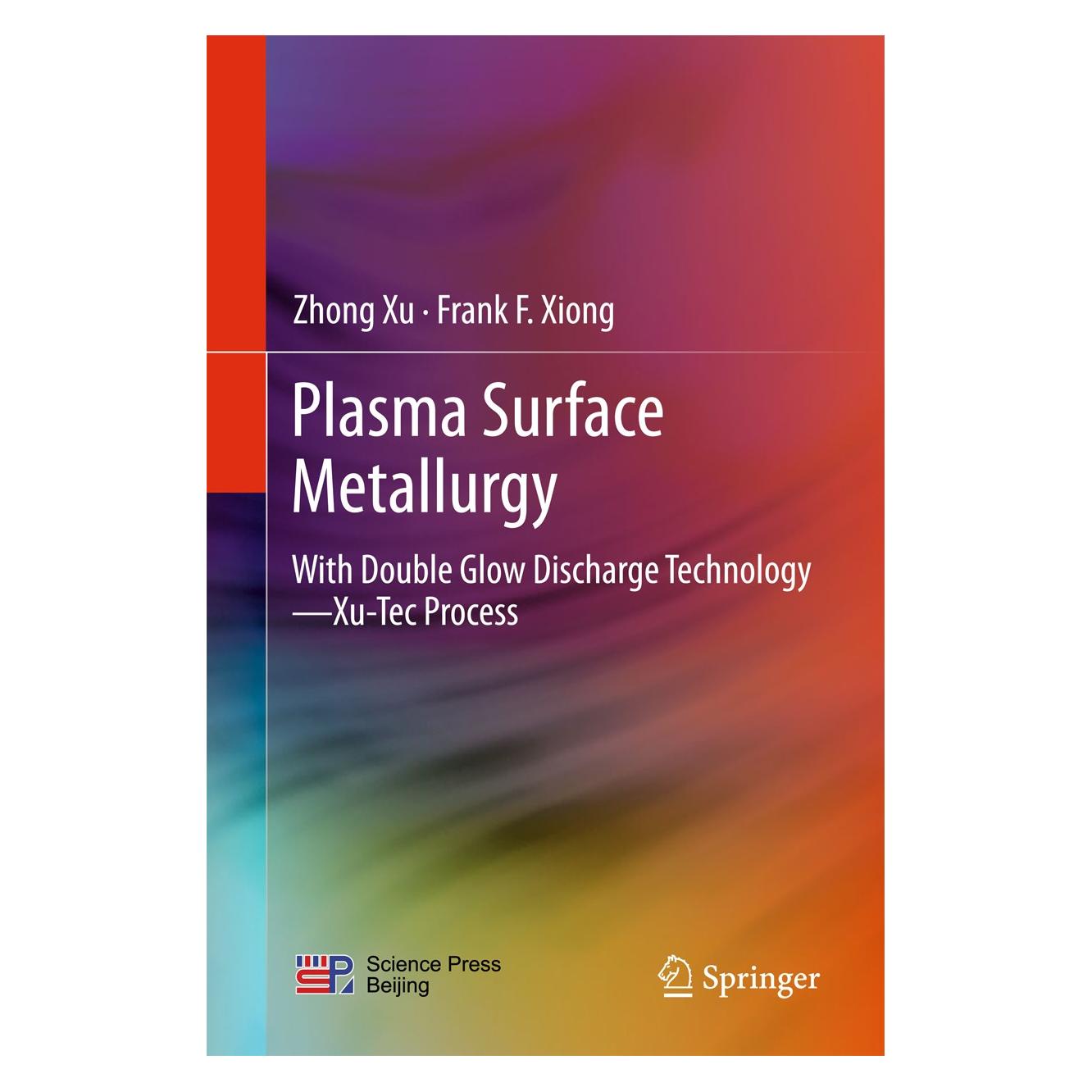 Springer Plasma Surface Metallurgy (Englisch, Hardcover, Frank F. Xiong, Zhong Xu) (9789811057229)