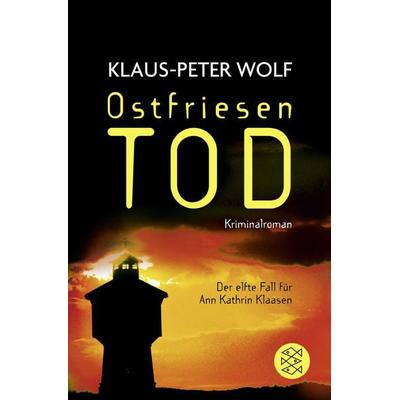 Ostfriesentod / Ann Kathrin Klaasen Band 11, Taschenbuch von Klaus-Peter Wolf, Fischer Taschenbuch Verlag