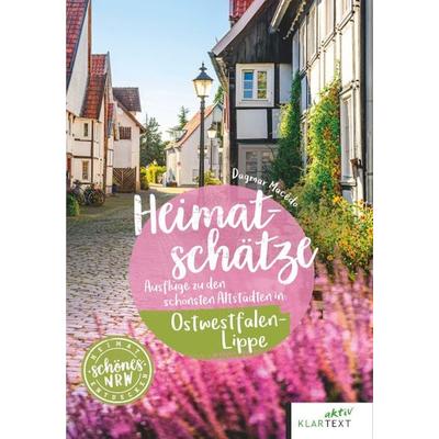 Heimatschätze in Ostwestfalen-Lippe, Taschenbuch von Dagmar Macêdo, Klartext, 978-3-8375-2623-3
