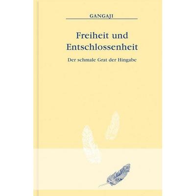 Freiheit und Entschlossenheit, Gebundene Ausgabe von Gangaji, Advaitamedia, 978-3-936718-39-3
