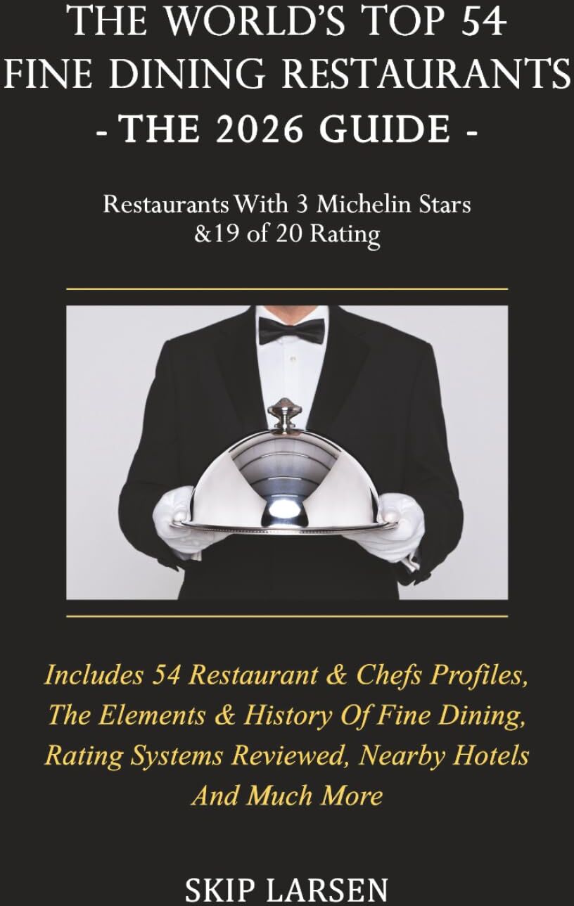 The World's Top 54 Fine Dining Restaurants - The 2026 Guide: Restaurants with 3 Michelin Stars & a 19 of 20 Rating - Preis vom 09.10.2026 07:28:09 h