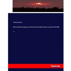 Wissenschaftlichen Ergebnisse der Reise des Grafen Béla Széchenyi in Ostasien 1877-1880, Fachbücher von Anonym
