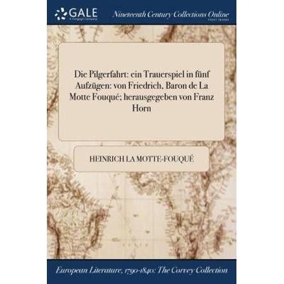 Die Pilgerfahrt, Taschenbuch von Heinrich La Motte-Fouqué, Creative Media Partners, LLC, 978-1-375-26722-9