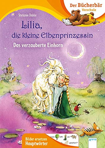 Stefanie Dahle - Lilia, die kleine Elbenprinzessin. Das verzauberte Einhorn: Der Bücherbär: Vorschule. Bilder ersetzen Hauptwörter (Der Bücherbär: Vorschule. Bilder ersetzen Namenwörter) - Preis vom 30.09.2026 09:01:18 h