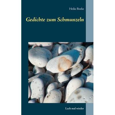 Gedichte zum Schmunzeln, Taschenbuch von Heike Boeke, BoD – Books on Demand, 978-3-7460-3090-6