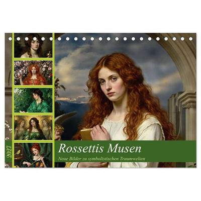 Rossettis Musen, neue Bilder zu symbolistischen Traumwelten (Tischkalender 2027 DIN A5 quer), CALVENDO Monatskalender