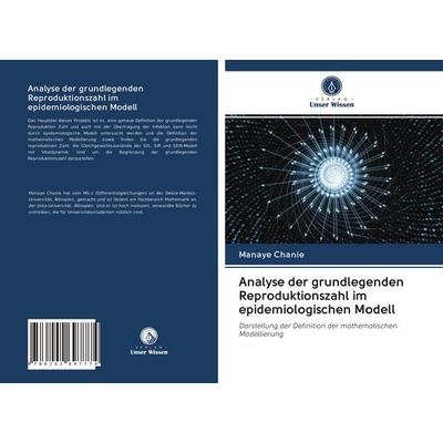 Analyse der grundlegenden Reproduktionszahl im epidemiologischen Modell, Taschenbuch von Manaye Chanie, BoD - Books on Demand, 978-620-2-69777-4