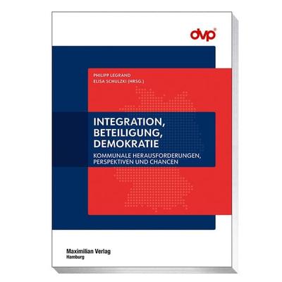 Integration, Beteiligung, Demokratie, Taschenbuch von Philipp Legrand,Elisa Schulzki, Maximilian Vlg, 978-3-7869-1514-0