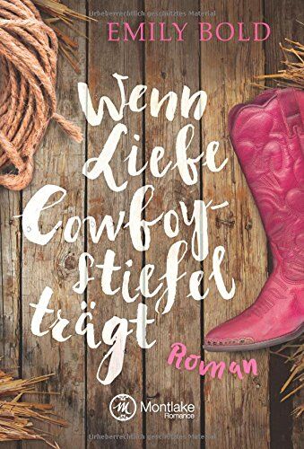 Emily Bold - Wenn Liebe Cowboystiefel trägt - Preis vom 09.10.2026 07:28:09 h