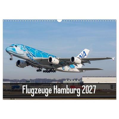 Flugzeuge Hamburg 2027 (Wandkalender 2027 DIN A3 quer), CALVENDO Monatskalender