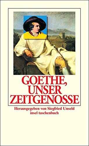 Siegfried Unseld - Goethe, unser Zeitgenosse: Über Fremdes und Eigenes (insel taschenbuch) - Preis vom 05.10.2026 03:47:11 h