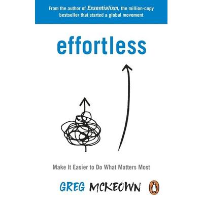 Effortless, Taschenbuch von Greg McKeown, Vermilion, 978-0-7535-5880-5