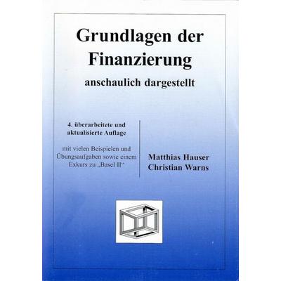 Grundlagen der Finanzierung - anschaulich dargestellt, Taschenbuch von Christian Warns,Matthias Hauser, Pd Verlag