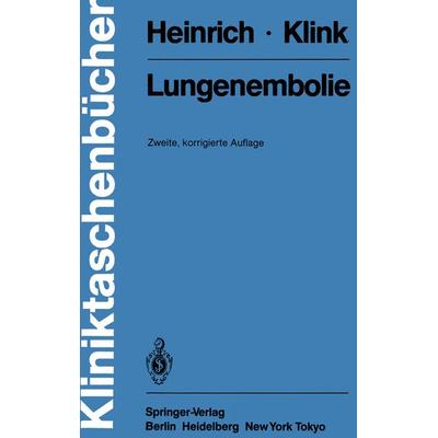 Lungenembolie, Taschenbuch von F. Heinrich,K. Klink, Springer Berlin, 978-3-540-13067-3