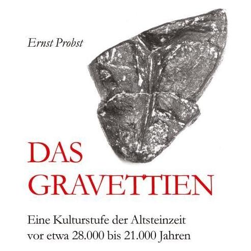 Bod Probst:Das Gravettien (Deutsch, Hardcover, Ernst Probst) (67819663)