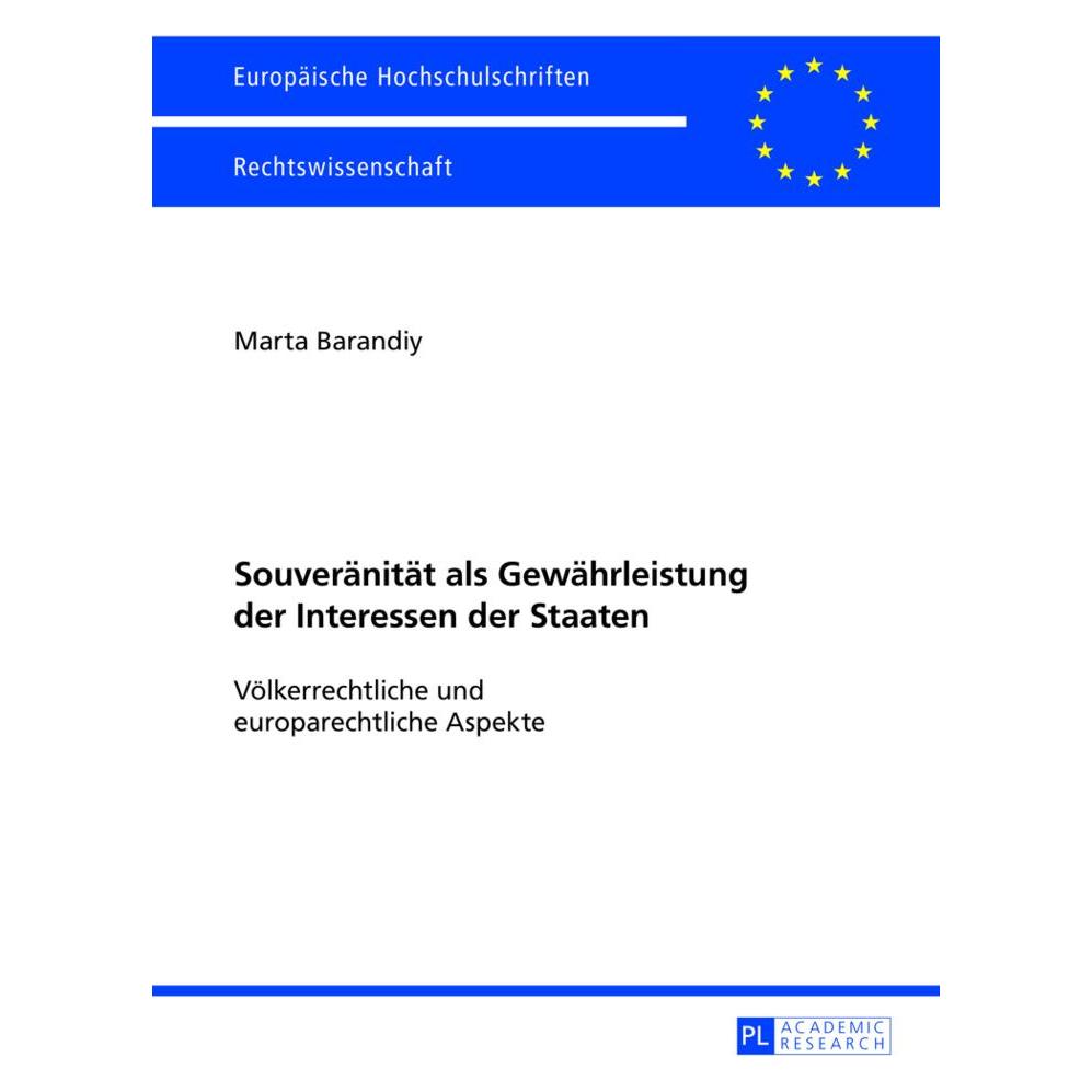 Peter Lang Souveränität als Gewährleistung der Interessen der Staaten (Deutsch, Softcover, Marta Barandiy) (56025541)