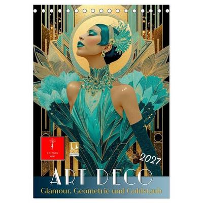 Art Deco - Glamour, Geometrie und Goldstaub (Tischkalender 2027 DIN A5 hoch), CALVENDO Monatskalender