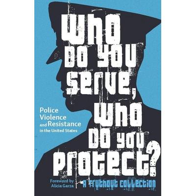Who Do You Serve, Who Do You Protect?, Taschenbuch von , KNV Besorgung, 978-1-60846-612-2