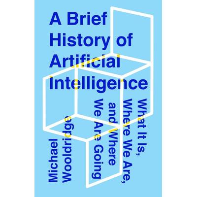 A Brief History of Artificial Intelligence, Gebundene Ausgabe von Michael Wooldridge, Macmillan US