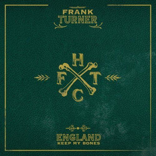 Frank Turner - England Keep My Bones - Preis vom 05.10.2026 03:47:11 h