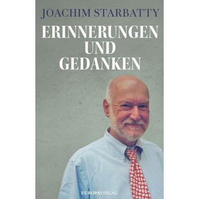 Erinnerungen und Gedanken, Gebundene Ausgabe von Joachim Starbatty, Europa Verlage, 978-3-95890-670-9