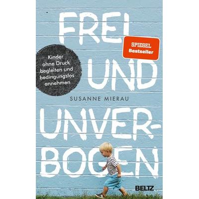 Frei und unverbogen, Taschenbuch von Susanne Mierau, Beltz Verlagsgruppe GmbH & Co. KG, 978-3-407-86656-1