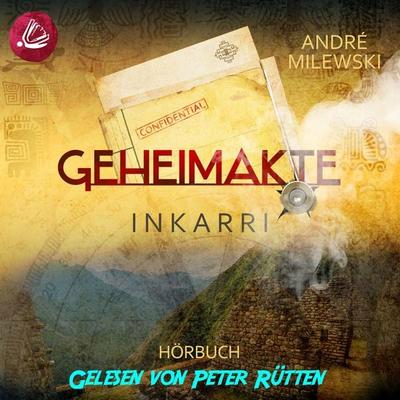 Geheimakte Inkarrí - André Milewski, Audio, 4069828001527