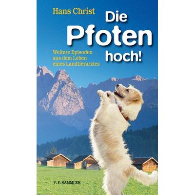 Die Pfoten hoch!, Taschenbuch von Hans Christ, Verlag f. Sammler, 978-3-85365-220-6
