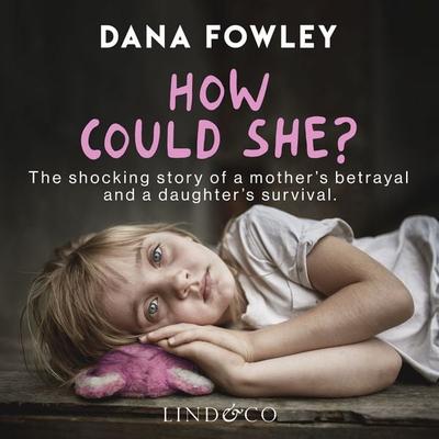 How Could She? - Dana Fowley, Audio, 9789180953474