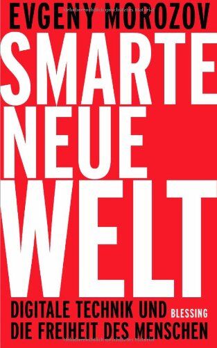 Evgeny Morozov - Smarte neue Welt: Digitale Technik und die Freiheit des Menschen - Preis vom 09.10.2026 07:28:09 h