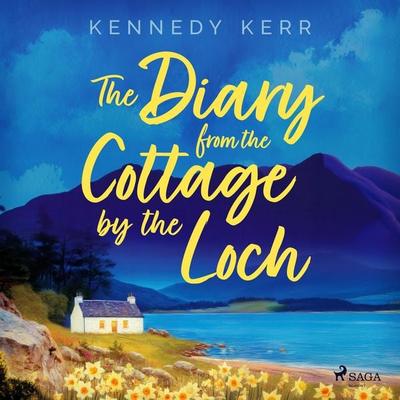 The Diary from the Cottage by the Loch: A tender, heart-felt romance set in Scotland - Kennedy Kerr, Audio, 9788727291833