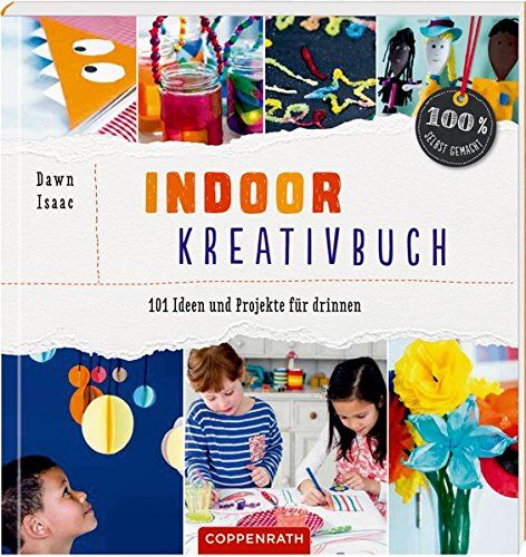 Dawn Isaac - Indoor-Kreativbuch: 101 Ideen und Projekte für drinnen (100% selbst gemacht) - Preis vom 19.10.2026 19:33:35 h