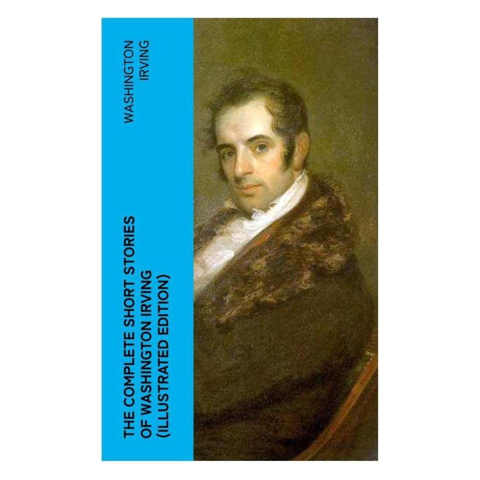 e-artnow The Complete Short Stories of Washington Irving (Illustrated Edition) (Softcover, Washington Irving) (56952812)