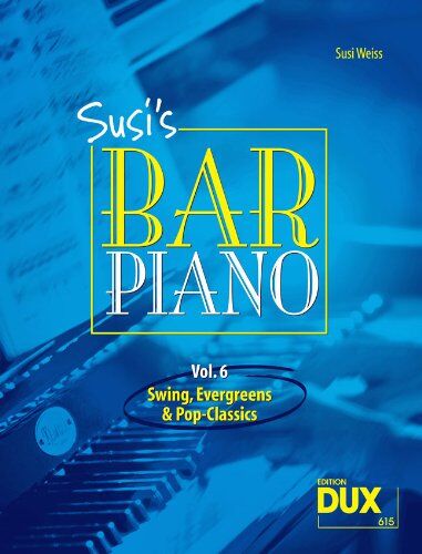 Susi Weiss - Susis Bar Piano 6: Swing, Evergreens und Pop-Classics in mittelschwerer Bearbeitung für den anspruchsvollen Pianisten - Preis vom 30.09.2026 22:30:23 h