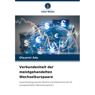 Verbundenheit der meistgehandelten Wechselkurspaare, Taschenbuch von Olayemi Adu, Verlag Unser Wissen, 978-620-7-23774-6