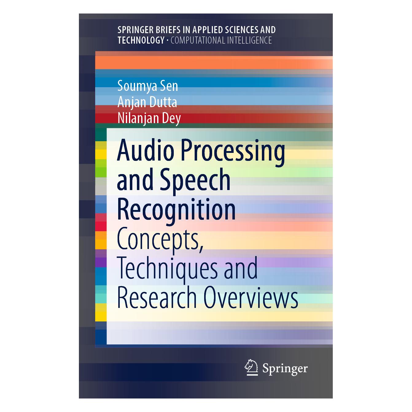 Springer Audio Processing and Speech Recognition (Englisch, Softcover, Anjan Dutta, Nilanjan Dey, Soumya Sen) (56038723)