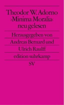 Andreas Bernard - Theodor W. Adorno. »Minima Moralia« neu gelesen (edition suhrkamp) - Preis vom 11.10.2026 03:10:56 h