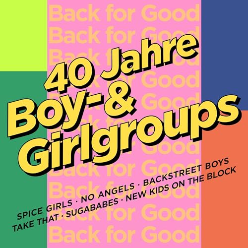 Various - Back for Good - 40 Jahre Boy- & Girlgroups - Preis vom 11.10.2026 03:10:56 h