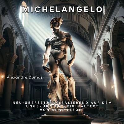 Michelangelo - Alexandre Dumas,Anne Lefort, Audio, 4067248629963