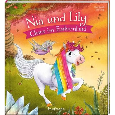 Nia und Lily - Chaos im Einhornland, Gebundene Ausgabe von Klara Kamlah, Kaufmann, Ernst, 978-3-7806-6571-3