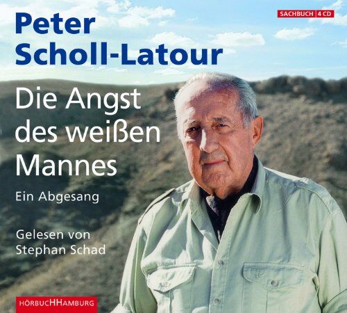 Peter Scholl-Latour - Die Angst des weißen Mannes: Ein Abgesang - Preis vom 11.10.2026 03:10:56 h