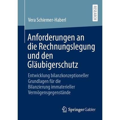 Anforderungen an die Rechnungslegung und den Gläubigerschutz, Taschenbuch von Vera Schiemer-Haberl, Springer Fachmedien Wiesbaden GmbH,