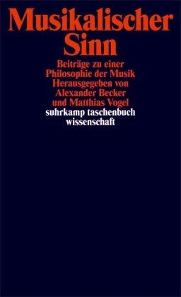 Matthias Vogel - Musikalischer Sinn: Beiträge zu einer Philosophie der Musik (suhrkamp taschenbuch wissenschaft) - Preis vom 09.10.2026 07:28:09 h