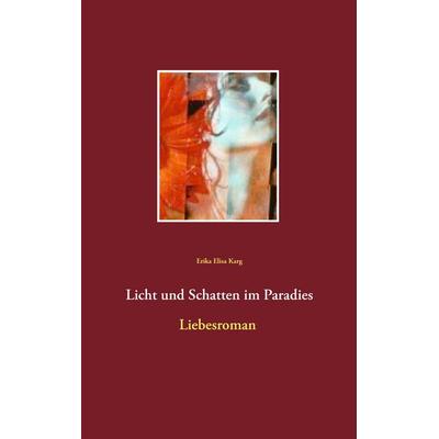 Licht und Schatten im Paradies, Taschenbuch von , BoD – Books on Demand, 978-3-7357-4159-2