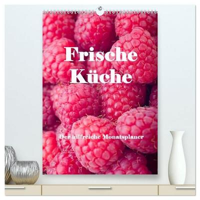 Frische Küche - Der hilfreiche Monatsplaner / Planer (hochwertiger Premium Wandkalender 2027 DIN A2 hoch), Kunstdruck in Hochglanz
