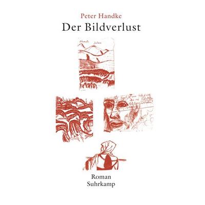 Der Bildverlust oder Durch die Sierra de Gredos, Gebundene Ausgabe von Peter Handke, Suhrkamp