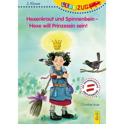 LESEZUG/2. Klasse: Hexenkraut und Spinnenbein - Hexe will Prinzessin sein!, Gebundene Ausgabe von Christine Auer, G&G Verlag, Kinder- und Jugendbuch,