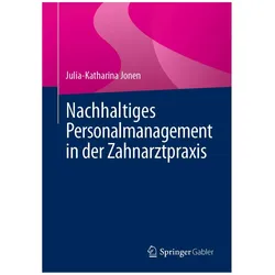 Nachhaltiges Personalmanagement in der Zahnarztpraxis, Fachbücher von Julia-Katharina Jonen