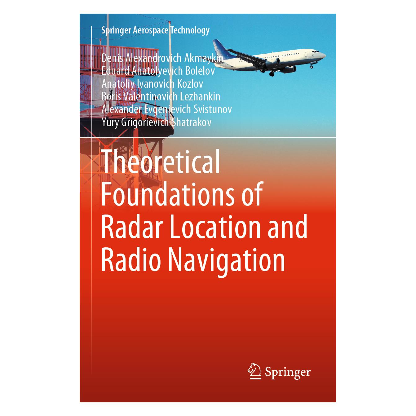 Springer Theoretical Foundations of Radar Location and Radio Navigation (Englisch, Softcover, Alexander Evgenievich Svistunov, Anatoliy Ivan Kozlov, Boris Valentinovich Lezhankin, Denis Alexandrovich Akmaykin, Eduard Anatolyevich Bolelov, Yury Grigorievich Shatrakov) (56825059)